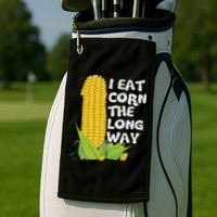 I Eat Corn The Long Way Funny Embarrassing Inappropriate Golf Towel