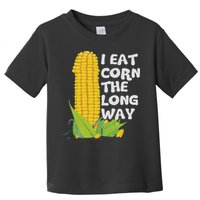 I Eat Corn The Long Way Funny Embarrassing Inappropriate Toddler T-Shirt