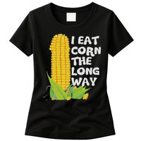 I Eat Corn The Long Way Funny Embarrassing Inappropriate Womens T-Shirt