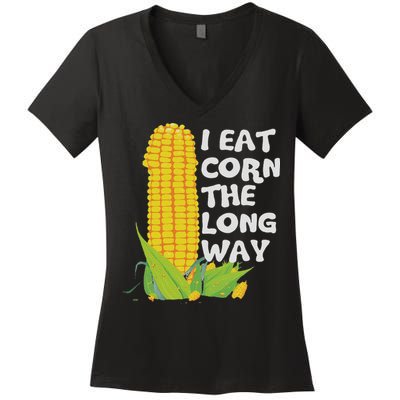I Eat Corn The Long Way Funny Embarrassing Inappropriate Women's V-Neck T-Shirt