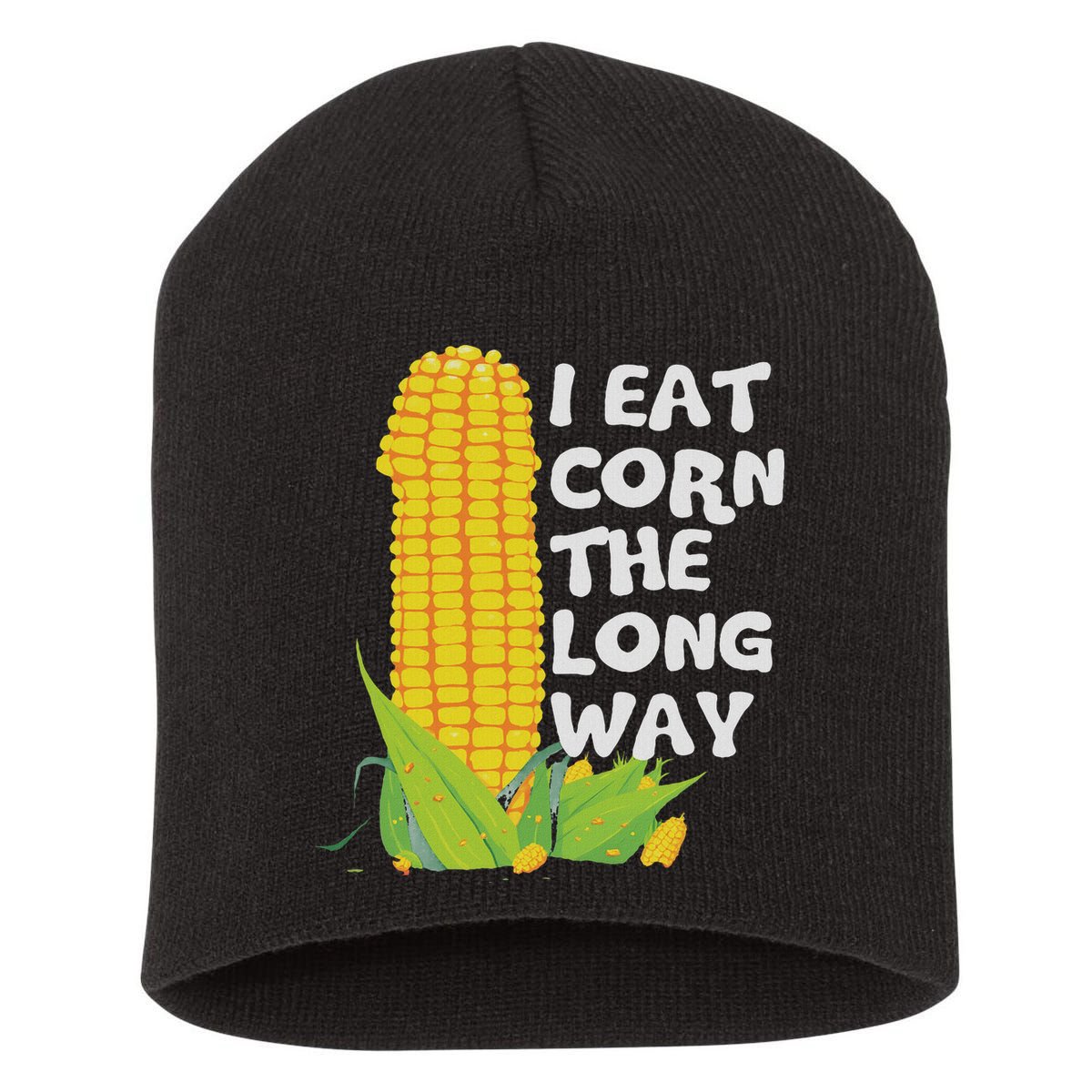 I Eat Corn The Long Way Funny Embarrassing Inappropriate Short Acrylic Beanie