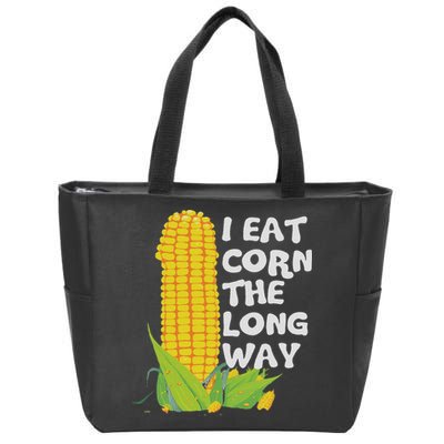 I Eat Corn The Long Way Funny Embarrassing Inappropriate Zip Tote Bag