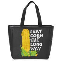 I Eat Corn The Long Way Funny Embarrassing Inappropriate Zip Tote Bag