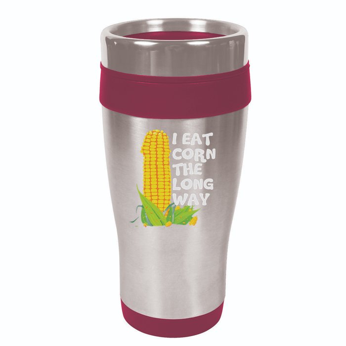 I Eat Corn The Long Way Funny Embarrassing Inappropriate 16oz Travel Tumbler