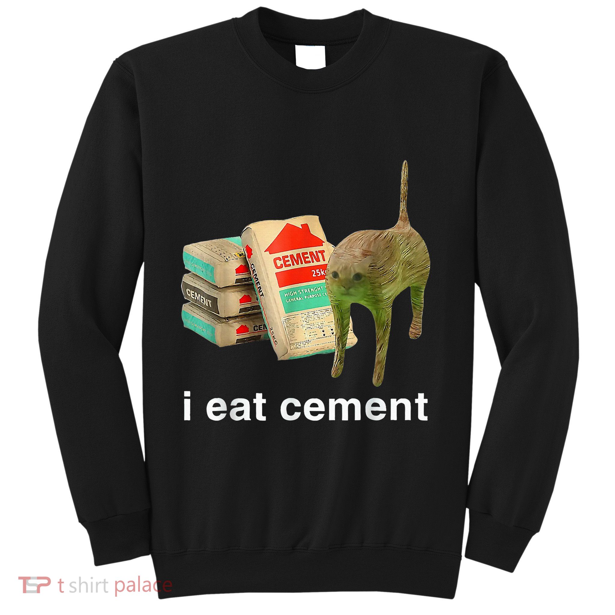 I Eat Cement Cursed Cat Specific Dank Sweatshirt
