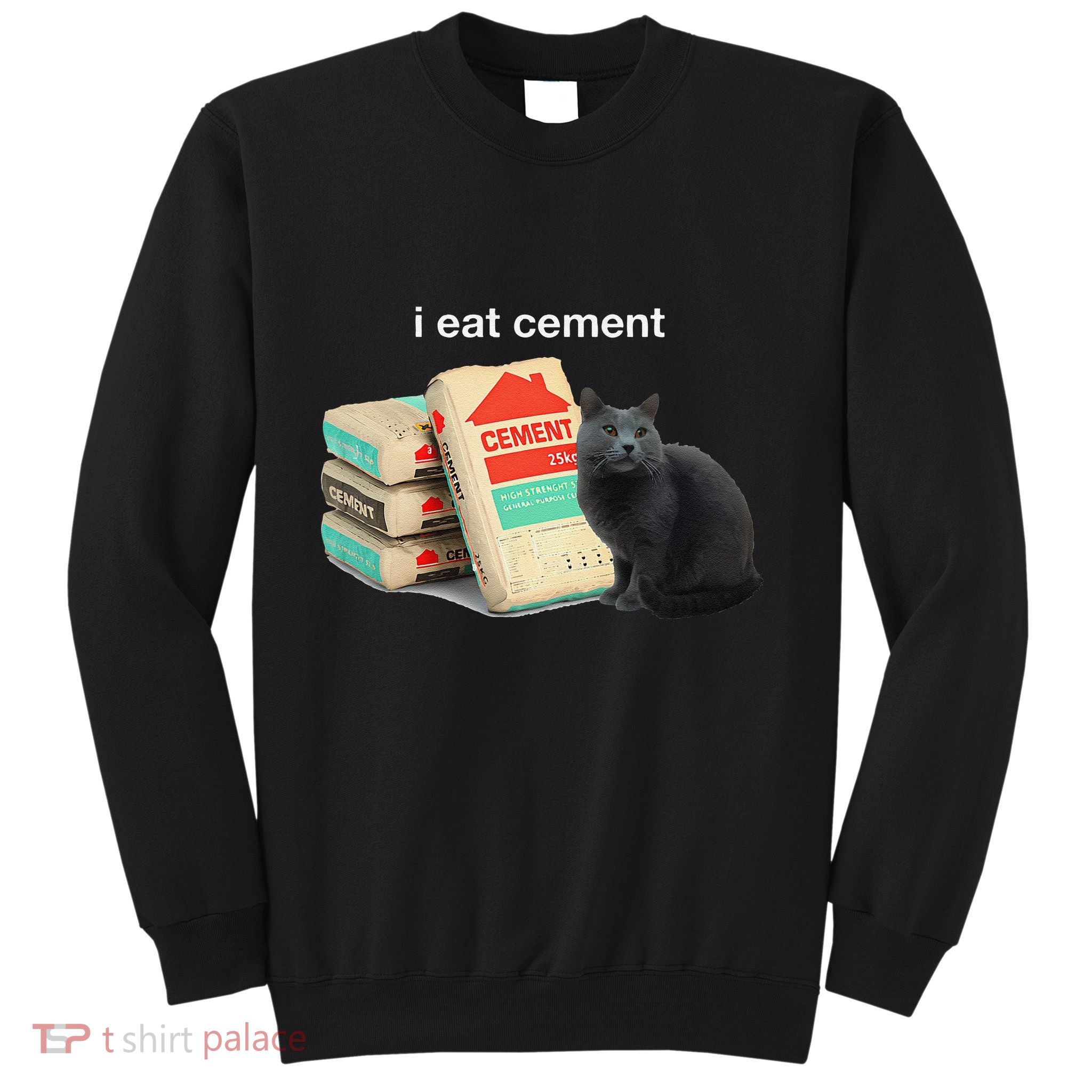 I Eat Cement Cursed Black Cat Funny Dank Meme Sweatshirt