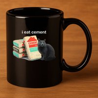 I Eat Cement Cursed Black Cat Funny Dank Meme 11oz C Handle Ceramic Mug