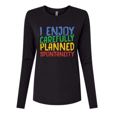 I Enjoy Carefully Planned Spontaneity Womens Cotton Relaxed Long Sleeve T-Shirt