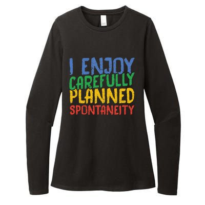 I Enjoy Carefully Planned Spontaneity Womens CVC Long Sleeve Shirt