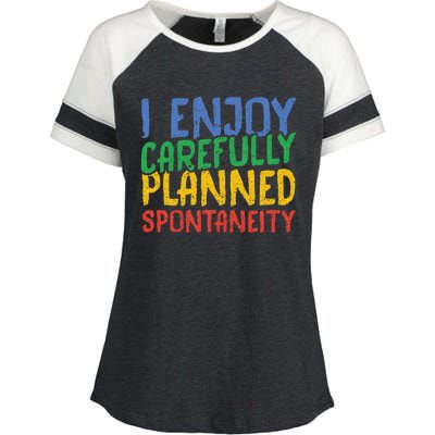 I Enjoy Carefully Planned Spontaneity Enza Ladies Jersey Colorblock Tee