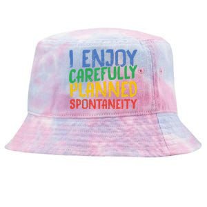 I Enjoy Carefully Planned Spontaneity Tie-Dyed Bucket Hat