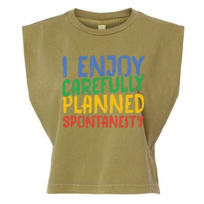 I Enjoy Carefully Planned Spontaneity Garment-Dyed Women's Muscle Tee