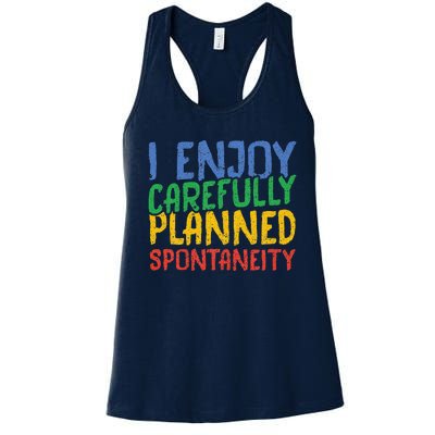 I Enjoy Carefully Planned Spontaneity Women's Racerback Tank