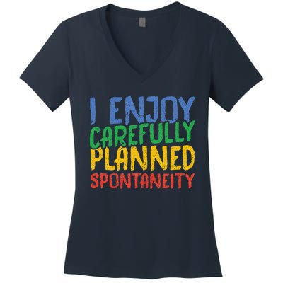 I Enjoy Carefully Planned Spontaneity Women's V-Neck T-Shirt