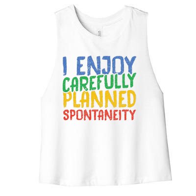 I Enjoy Carefully Planned Spontaneity Women's Racerback Cropped Tank