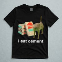 I Eat Cement Cursed Cat Funny Oddly Specific Meme T-Shirt