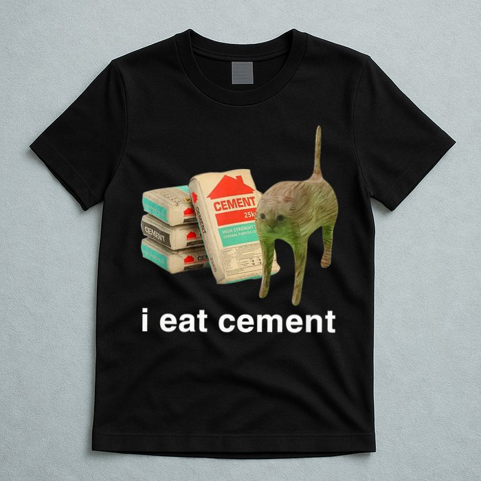 I Eat Cement Cursed Cat Funny Oddly Specific Meme T-Shirt
