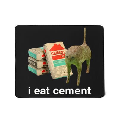 I Eat Cement Cursed Cat Funny Oddly Specific Meme Mousepad