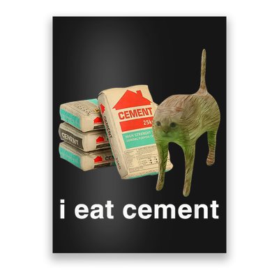 I Eat Cement Cursed Cat Funny Oddly Specific Meme Poster