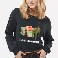 I Eat Cement Cursed Cat Funny Oddly Specific Meme Cropped Pullover Crew