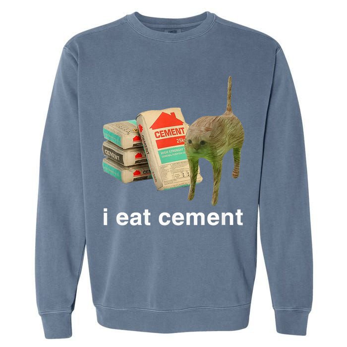 I Eat Cement Cursed Cat Funny Oddly Specific Meme Garment-Dyed Sweatshirt