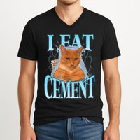 I Eat Cement Cursed Cat Funny Oddly Specific Dank Meme V-Neck T-Shirt