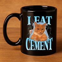 I Eat Cement Cursed Cat Funny Oddly Specific Dank Meme 11oz C Handle Ceramic Mug