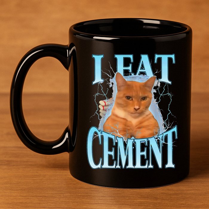I Eat Cement Cursed Cat Funny Oddly Specific Dank Meme 11oz C Handle Ceramic Mug