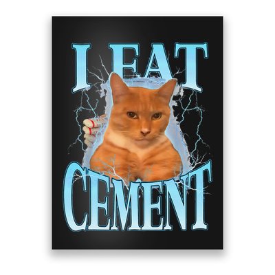 I Eat Cement Cursed Cat Funny Oddly Specific Dank Meme Poster