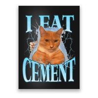 I Eat Cement Cursed Cat Funny Oddly Specific Dank Meme Poster