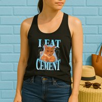 I Eat Cement Cursed Cat Funny Oddly Specific Dank Meme Womens Tank Top