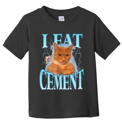 I Eat Cement Cursed Cat Funny Oddly Specific Dank Meme Toddler T-Shirt
