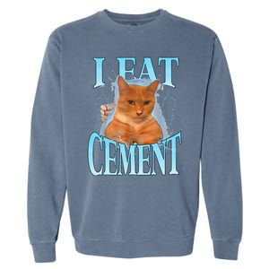 I Eat Cement Cursed Cat Funny Oddly Specific Dank Meme Garment-Dyed Sweatshirt