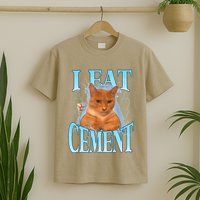 I Eat Cement Cursed Cat Funny Oddly Specific Dank Meme T-Shirt