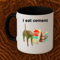 I Eat Cement Cursed Cat Oddly Specific Mug