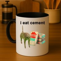 I Eat Cement Cursed Cat Oddly Specific Mug