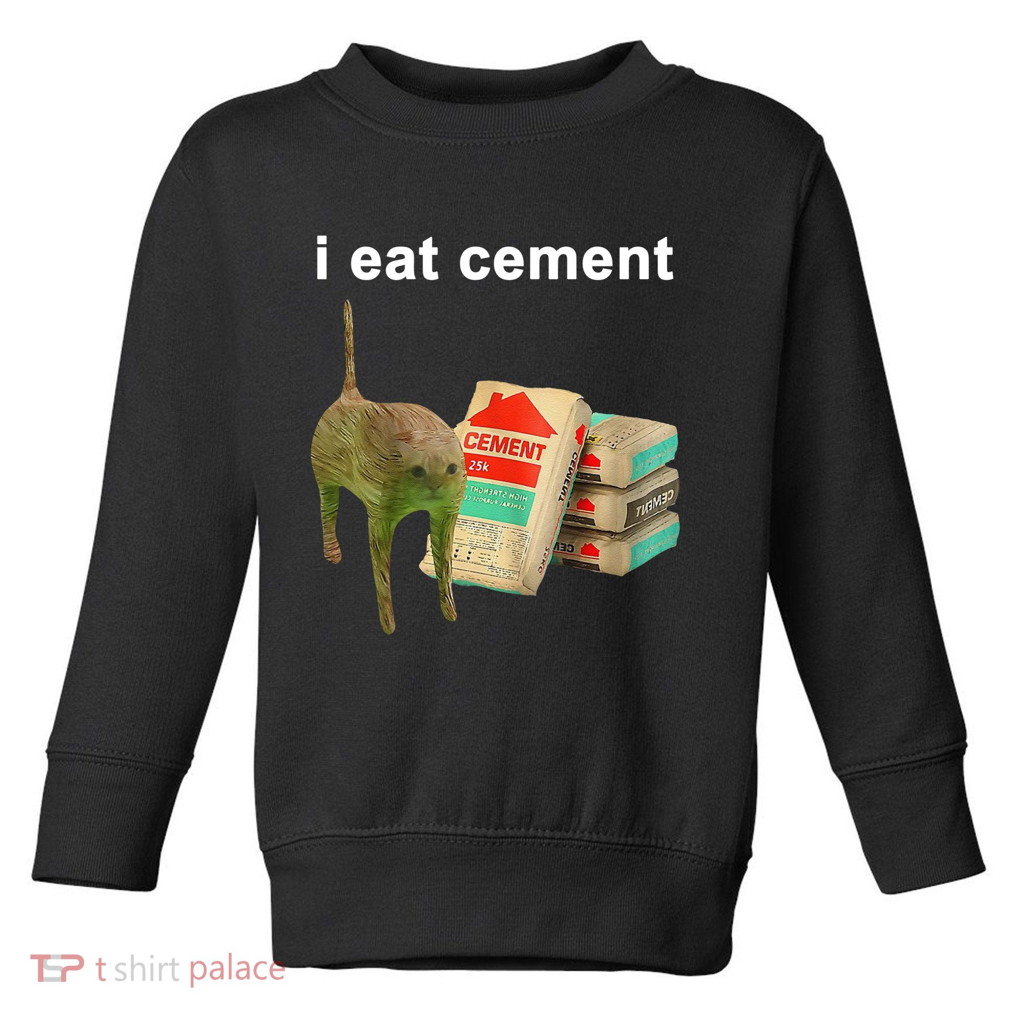 I Eat Cement Cursed Cat Oddly Specific Toddler Sweatshirt