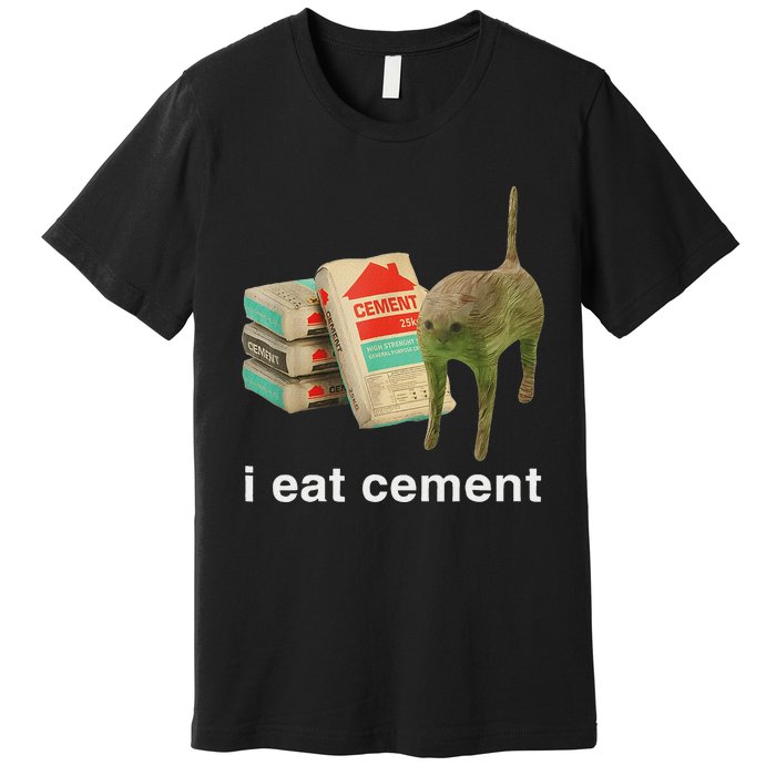 I Eat Cement Cursed Cat Funny Oddly Specific Dank Meme Premium T-Shirt