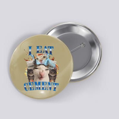 I Eat Cement Cursed Cat Funny Oddly Specific Dank Meme Button