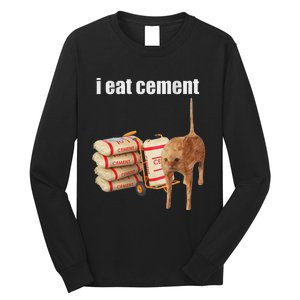 I Eat Cement Cursed Cat Funny Oddly Specific Meme Long Sleeve Shirt