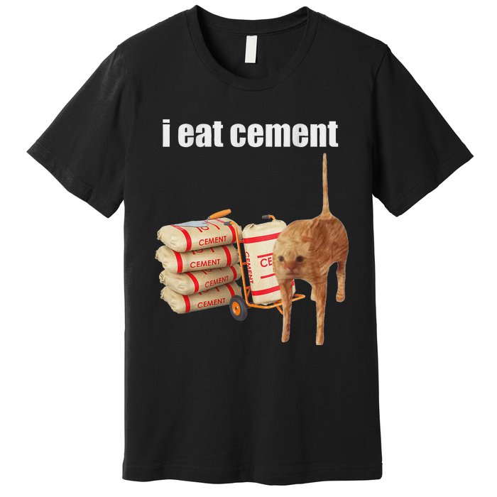 I Eat Cement Cursed Cat Funny Oddly Specific Meme Premium T-Shirt