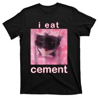 I Eat Cement Cursed Cat Funny Oddly Specific Dank Meme T-Shirt