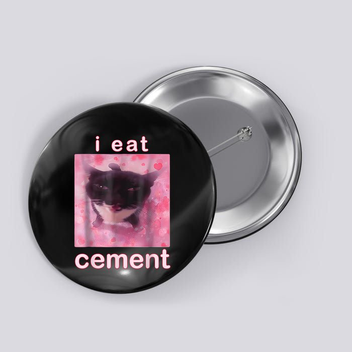 I Eat Cement Cursed Cat Funny Oddly Specific Dank Meme Button
