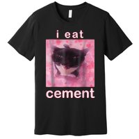 I Eat Cement Cursed Cat Funny Oddly Specific Dank Meme Premium T-Shirt