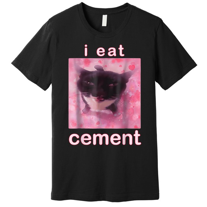 I Eat Cement Cursed Cat Funny Oddly Specific Dank Meme Premium T-Shirt