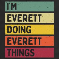 IM Everett Doing Everett Things Funny Personalized Quote Cool Comfort Performance Bucket Hat