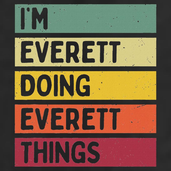 IM Everett Doing Everett Things Funny Personalized Quote Cool Comfort Performance Bucket Hat
