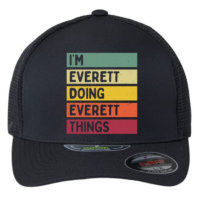 IM Everett Doing Everett Things Funny Personalized Quote Flexfit Unipanel Trucker Cap