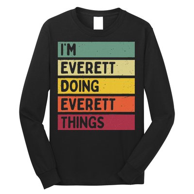 IM Everett Doing Everett Things Funny Personalized Quote Long Sleeve Shirt