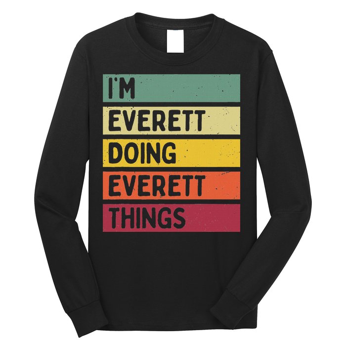 IM Everett Doing Everett Things Funny Personalized Quote Long Sleeve Shirt